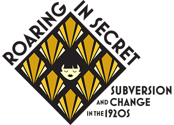 Roaring in Secret: Subversion and Change in the 1920s