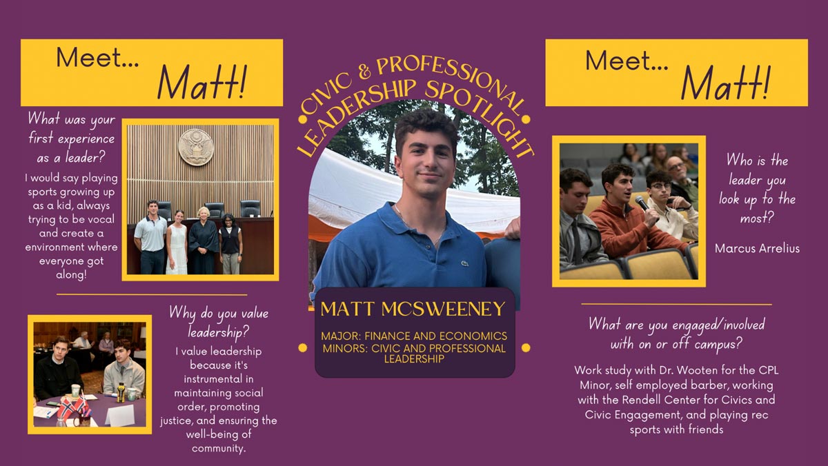 MAJOR: FINANCE AND ECONOMICS; MINORS: CIVIC AND PROFESSIONAL LEADERSHIP. What was your first experience as a leader? I would say playing sports growing up as a kid, always trying to be vocal and create a environment where everyone got along! Why do you value leadership? I value leadership because it's instrumental in maintaining social order, promoting justice, and ensuring the well-being of community. Who is the leader you look up to the most? Marcus Arrelius What are you engaged involved with on or off campus? Work study with Dr. Wooten for the CPL Minor, self employed barber, working with the Rendell Center for Civics and Civic Engagement, and playing rec sports with friends